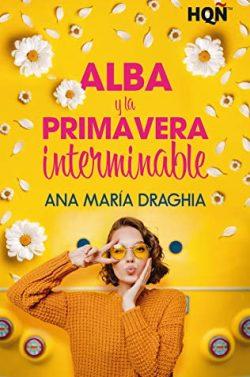 Alba  y  la  primavera  interminable  |  Ana  María  Draghia
