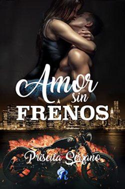 Amor  sin  frenos  |  Priscila  Serrano