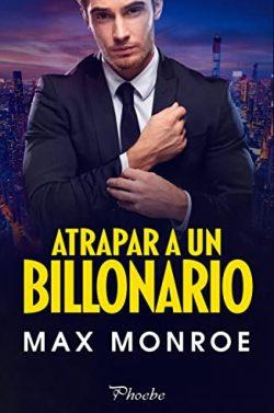 Atrapar  a  un  billonario  |  Max  Monroe