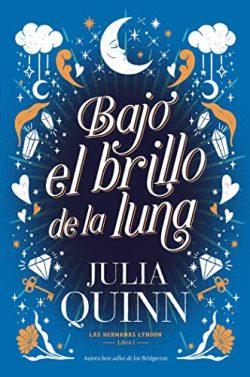 Bajo  el  brillo  de  la  luna  (Las  hermanas  Lyndon  1)  |  Julia  Quinn