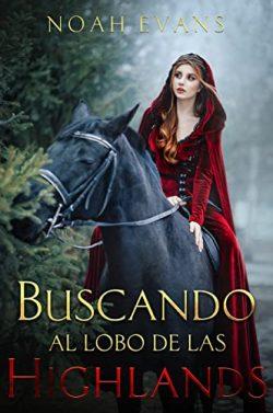Buscando  al  lobo  de  las  Highlands  (Océanos  del  tiempo  1)  |  Noah  Evans