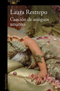 Canción  de  antiguos  amantes  |  Laura  Restrepo