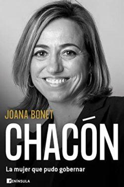 Chacón.  La  mujer  que  pudo  gobernar  |  Joana  Bonet