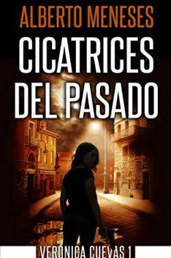 Cicatrices  del  pasado  (Verónica  Cuevas  1)  |  Alberto  Meneses