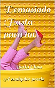 Demasiado  ¡Hasta  para  mí!  A  cualquier  precio  |  Marta  Claus