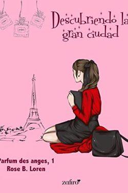 Descubriendo  la  gran  ciudad  (Parfum  des  anges  1)  |  Rose  B.  Loren
