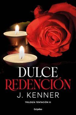 Dulce  redención  (Trilogía  Tentación  3)  |  J.  Kenner
