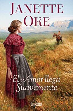 El  amor  llega  suavemente  |  Janette  Oke