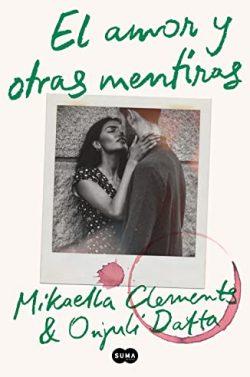 El  amor  y  otras  mentiras  |  Mikaella  Clements  y  Onjuli  Datta