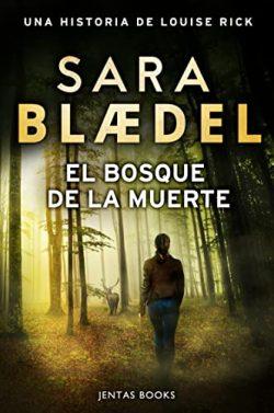 El  bosque  de  la  muerte  (Louise  Rick  8)  |  Sara  Blaedel