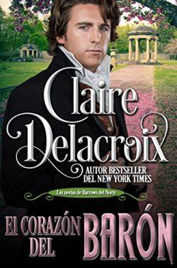 El  corazón  del  barón  (Las  novias  de  Barrows  del  Norte  3)  |  Claire  Delacroix