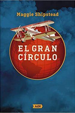El  gran  círculo  |  Maggie  Shipstead