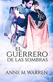 El  guerrero  de  las  sombras  |  Anne  M  Warren