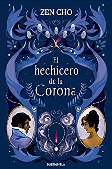 El  hechicero  de  la  Corona  |  Zen  Cho