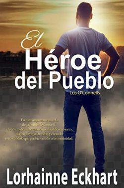 El  Héroe  del  Pueblo  (Los  O’Connells  7)  |  Lorhainne  Eckhart