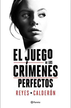 El  juego  de  los  crímenes  perfectos  |  Reyes  Calderón