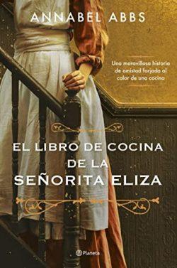 El  libro  de  cocina  de  la  señorita  Eliza  |  Annabel  Abbs