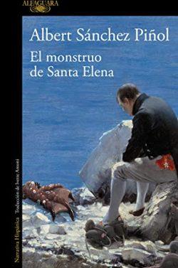 El  monstruo  de  Santa  Elena  |  Albert  Sánchez  Piñol