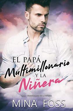 El  papá  multimillonario  y  la  niñera  |  Mina  Foss