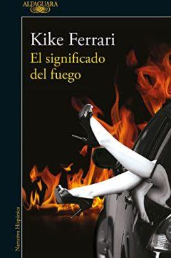 El  significado  del  fuego  |  Kike  Ferrari