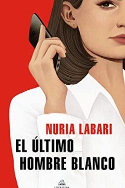 El  último  hombre  blanco  |  Nuria  Labari