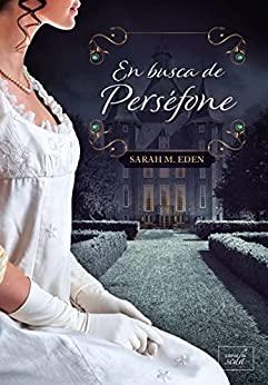 En  busca  de  Perséfone  (Los  Lancaster  1)  |  Sarah  M.  Eden