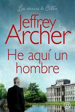 He  aqui  un  hombre  (Las  crónicas  de  Clifton  7)  |  Jeffrey  Archer
