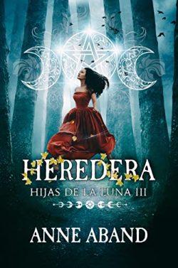 Heredera  (Hijas  de  la  Luna  3)  |  Anne  Aband