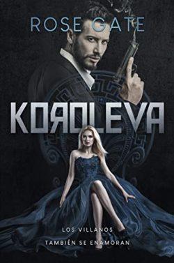 KOROLEVA  :  Los  villanos  también  se  enamoran  |  Rose  Gate