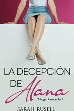La  decepción  de  Alana  (Alexander  1)  |  Sarah  Rusell