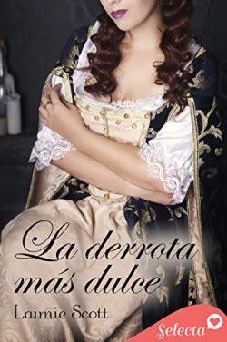 La  derrota  más  dulce  |  Laimie  Scott