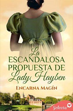 La  escandalosa  propuesta  de  lady  Hayben  |  Encarna  Magín