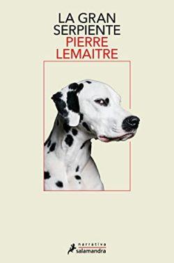 La  gran  serpiente  |  Pierre  Lemaitre