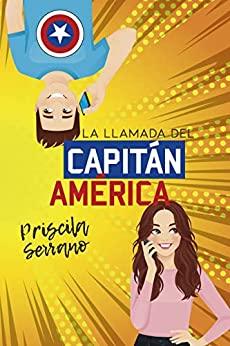 La  llamada  del  Capitán  América  |  Priscila  Serrano