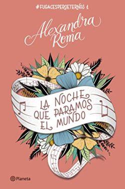 La  noche  que  paramos  el  mundo  (Fugaces  pero  eternos  1)  |  Alexandra  Roma