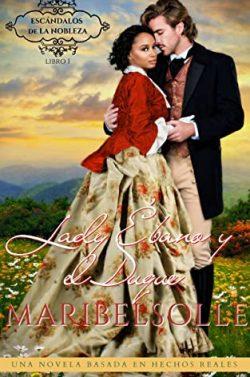 Lady  Ébano  y  el  Duque  (Escándalos  de  la  Nobleza  nº  1)  |  Maria  Isabel  Salsench  Ollé