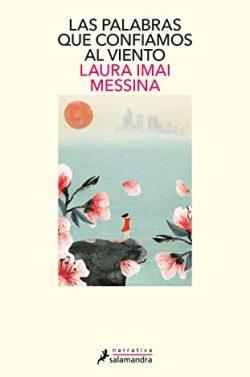Las  palabras  que  confiamos  al  viento  |  Laura  Imai  Messina