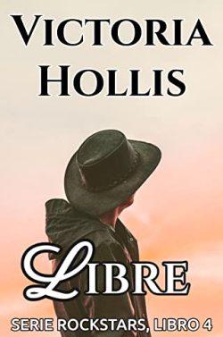 Libre  (Rockstars  4)  |  Victoria  Hollis