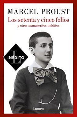 Los  setenta  y  cinco  folios  y  otros  manuscritos  inéditos  |  Marcel  Proust