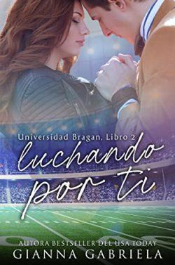 Luchando  por  ti  (Universidad  Bragan  2)  |  Gianna  Gabriela