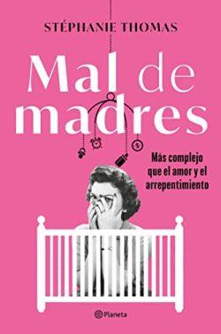 Mal  de  madres  |  Stéphanie  Thomas