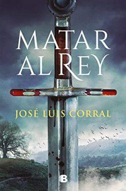 Matar  al  rey  |  José  Luis  Corral
