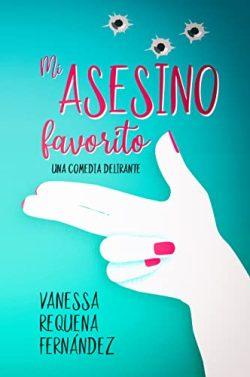 Mi  asesino  favorito  |  Vanessa  Requena  Fernández