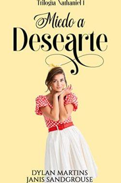 Miedo  a  desearte  (Nathaniel  1)  |  Dylan  Martins  &  Janis  Sandgrouse