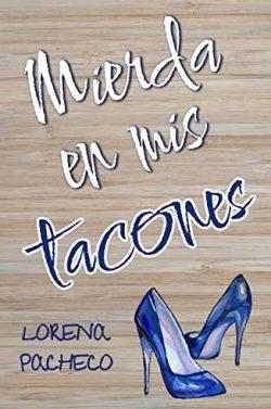 Mierda  en  mis  tacones  |  Lorena  Pacheco