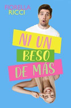 Ni  un  beso  de  más  (Ni  amor  ni  besos  2)  |  Fiorella  Ricci