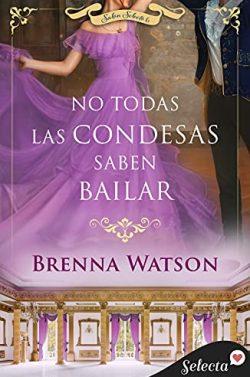 No  todas  las  condesas  saben  bailar  (Salón  Selecto  6)  |  Brenna  Watson
