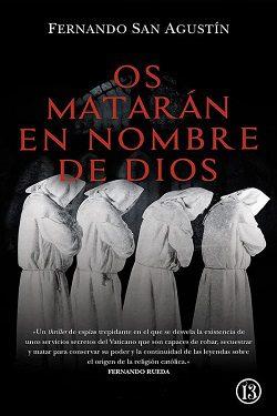 Os  matarán  en  nombre  de  Dios  |  Fernando  San  Agustín