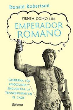 Piensa  como  un  emperador  romano  |  Donald  Robertson