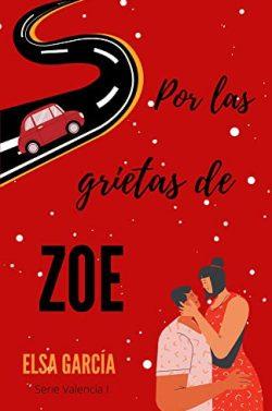 Por  las  grietas  de  Zoe  (Valencia  1)  |  Elsa  García